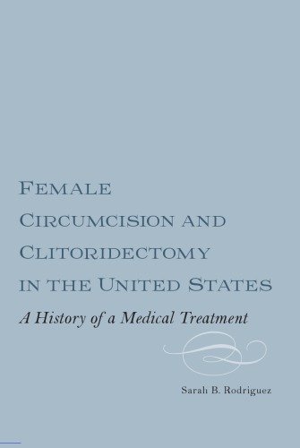 Female Circumcision and Clitoridectomy in the United States